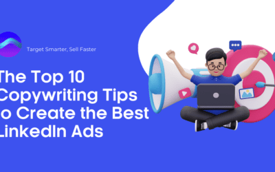 The Top 10 Copywriting Tips to Create the Best LinkedIn Ads