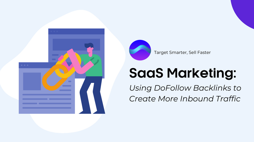 SaaS Marketing: Using DoFollow Backlinks to Create More Inbound Traffic