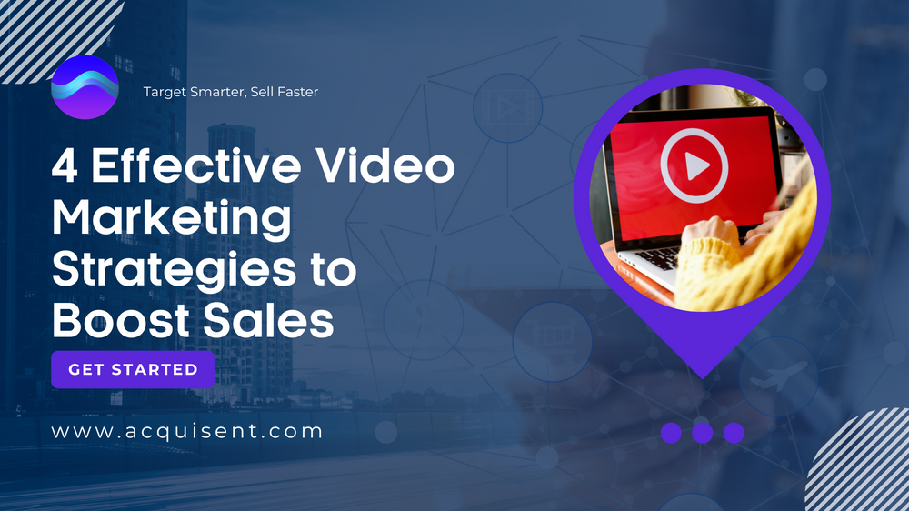 4 Effective Video Marketing Strategies to Boost Sales