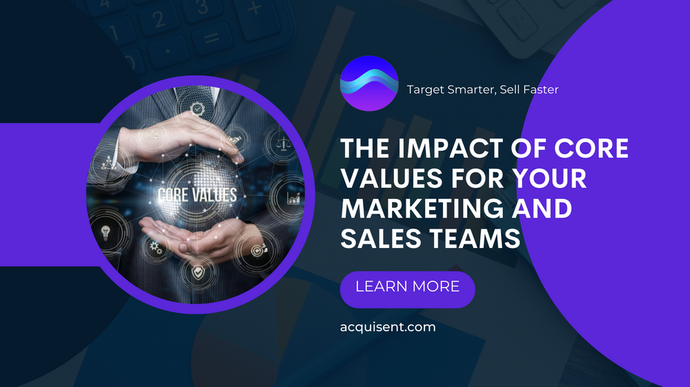 The Impact of Core Values for Your Marketing and Sales Teams