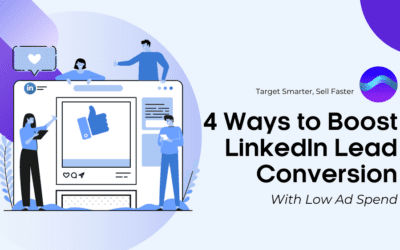4 Ways to Boost LinkedIn Lead Conversion with Low Ad Spend