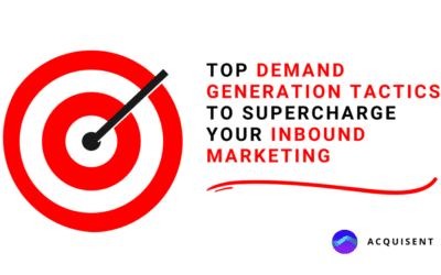 Top Demand Generation Tactics To Supercharge Your Inbound Marketing