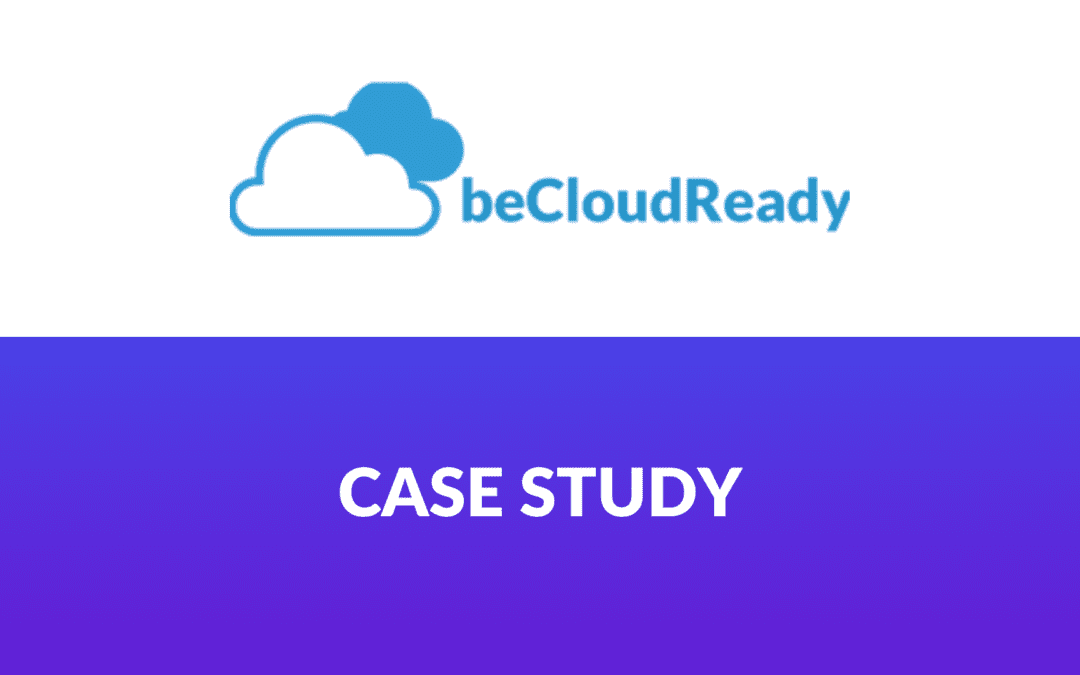 BeCloudReady Case Study